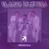 Proyecto A - El Amor de Mi Vida - Single